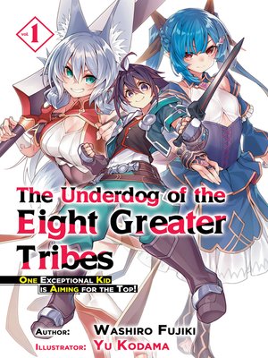 cover image of The Underdog of the Eight Greater Tribes, Volume 1